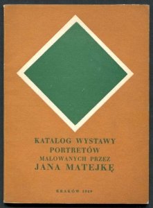 [katalog]. Katalog wystawy portretów malowanych przez Jana Matejkę.