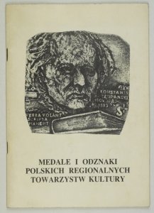 MUZEUM Sztuki Medalierskiej we Wrocławiu. Medale i odznaki polskich regionalnych towarzystw kultury 1954-1986. Katalog.