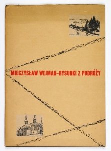 Centralne Biuro Wystaw Artystycznych. Mieczysław Wejman. Rysunki z podróży.
