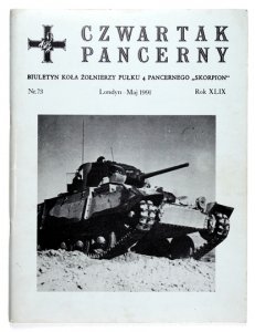 CZWARTAK Pancerny. Biuletyn Koła Żołnierzy Pułku 4 Pancernego Skorpion.