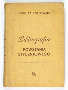 KOZŁOWSKI Eligiusz - Bibliografia powstania styczniowego.