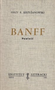 Krzyżanowski Jerzy R. - Banff. Powieść.