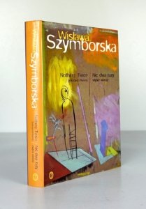 SZYMBORSKA Wisława - Nic dwa razy. Wybór wierszy. Wybór i przekład Stanisław Barańczak i Clare Cavanagh. Posłowie Stanisław Barańczak. Edycja polsko-angielska.