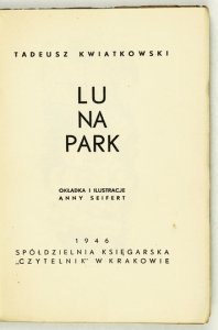 KWIATKOWSKI Tadeusz - Lunapark. Okładka i ilustracje Anny Seifert.