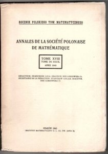 Rocznik Polskiego Tow. Matematycznego. Annales de la Societe polonaise de mathematique. T.18 Red. Franciszek Leja