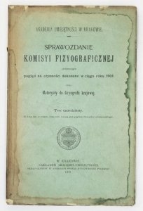 SPRAWOZDANIE Komisyi Fizyjograficznej obejmujące pogląd na czynności [...] oraz materyały do fizyografii krajowej. Kraków. Akademia Umiejętności, Polska Akademia Umiejętności. 8. T. 40 (z 4-ma ryc. w tekscie, 2-ma tabl. i mapą gleb [...]).