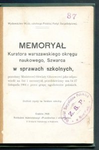 Memoryał kuratora warszwskiego okręgu naukowego, Szwarca w sprawach szkolnych, przesłany Ministrowi Oświaty Głazowi jako odpowiedź na list i memoryał, przedstawiony mu 14/27 listopada 1904 r. przez grupę ugodowców polskich