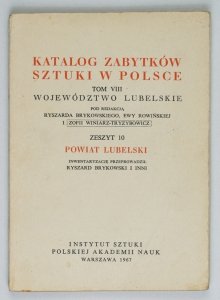 Katalog Zabytków Sztuki w Polsce. T.8: Województwo lubelskie. Pod redakcją Ryszarda Brykowskiego, Ewy Rowińskiej i Zofii Winiarz. Z.10 : Powiat lubelski. Inwentaryzację przeprowadził Ryszard Brykowski i inni.