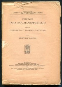 Hartleb Mieczysław - Estetyka Jana Kochanowskiego. Cześć 1: Stosunek poety do sztuki plastycznej