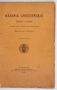 NEHRING Edward - Kazania gniezieńskie. Tekst i glosy. Z rękopismu wydał, uwagami i słownikiem opatrzył ...(Z dwiema podobiznami)