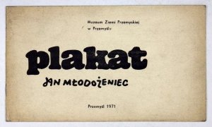 [KATALOG]. Muzeum Ziemi Przemyskiej. Jan Młodożeniec. Plakat.