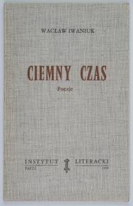 Iwaniuk Wacław - Ciemny czas [Biblioteka Kultury]