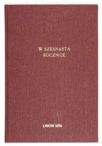 W SZESNASTĄ rocznicę.