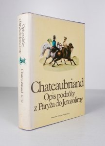 Chateaubriand - Opis podróży z Paryża do Jerozolimy [seria Podróże pod red. Pawła Hertza]
