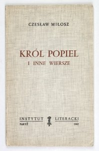 MIŁOSZ Czesław - Król Popiel i inne wiersze.
