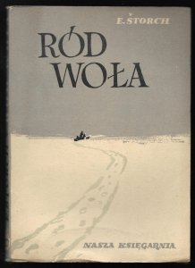 Storch Edward - Ród woła. [Okładkę proj. Stanisław Rozwadowski]