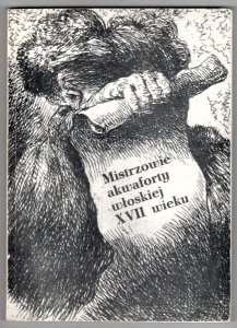 Muzeum sztuki w Łodzi, Biblioteka Uniwersytecka w Warszawie. Mistrzowie akwaforty włoskiej XVII wieku. Wystawa ze zbiorów Gabinetu Rycin Biblioteki Uniwersytetu Warszawskiego