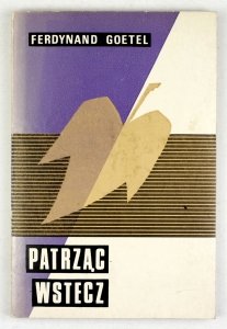 Goetel Ferdynand - Patrząc wstecz. Pamiętnik 