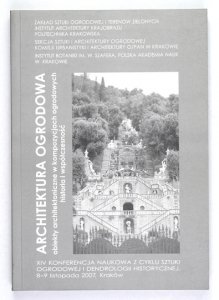 MITKOWSKA Anna, MIREK Zbigniew, HODOR Katarzyna - Architektura ogrodowa. Obiekty architektoniczne w kompozycjach ogrodowych - historia i współczesność. Praca zbiorowa pod red. ...
