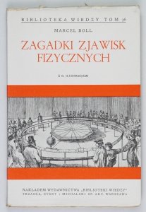 Boll Marcel - Zagadki zjawisk fizycznych. [1938] Biblioteka Wiedzy, t. 36