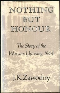 Zawodny J.K. - Nothing but honour. The story of the Warsaw Uprising, 1944