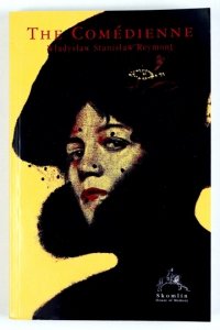 REYMONT Władysłav Stanisław - The Comédienne. Translated by Edmund Obency. Introduction by Marianna Rychlowska.