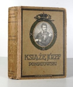 ASKENAZY Szymon - Książę Józef Poniatowski 1763-1813. Wyd. jubileuszowe ozdobione 152 ryc. 