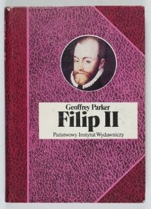Parker Geoffrey - Filip II [Biografie Sławnych Ludzi]