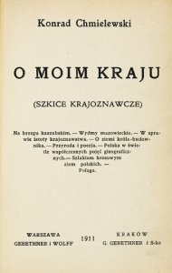 CHMIELEWSKI Konrad - O moim kraju. (Szkice krajoznawcze).