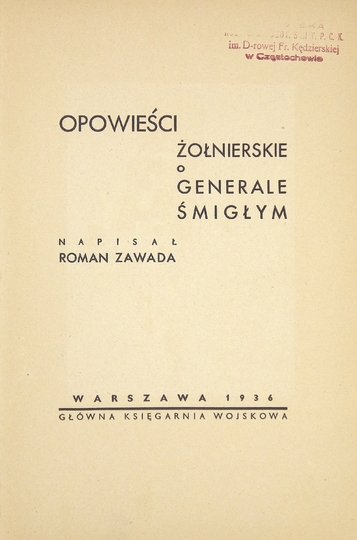 ZAWADA Roman - Opowieści żołnierskie o generale Śmigłym.