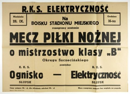 R.K.S. Elektryczność [...] Mecz piłki nożnej o mistrzostwo klasy B okręgu szczecińskiego: K.K.S. Ognisko Słupsk - R.K.S. Elektryczność Słupsk. 28 IX [1947]