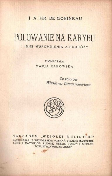 Gobineau J. Arthur de - Polowanie na karybu i inne wspomnienia z podróży. 