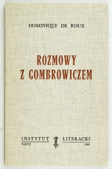 [GOMBROWICZ Witold]. Roux Dominique de – Rozmowy z Gombrowiczem.