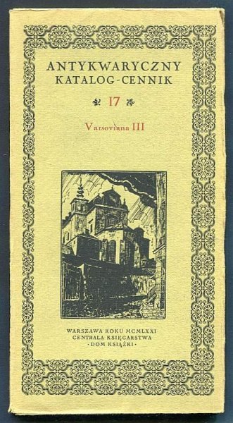 Antykwaryczny katalog-cennik. [Nr] 17: Varsoviana III.