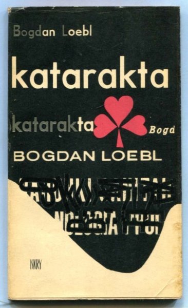 Loebl Bogdan - Katarakta. [Obwolutę proj. Joanna Grabowska]