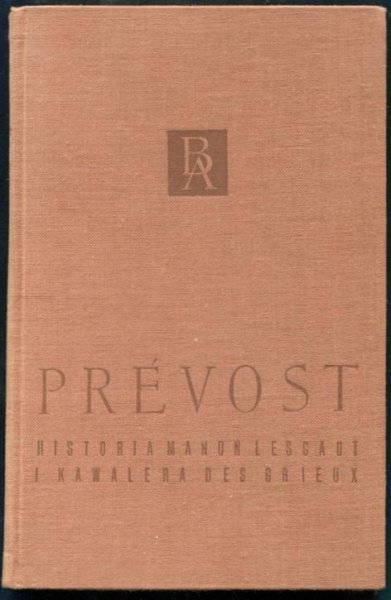 Prevost Antoine Francois - Historia Manon Lescaut i kawalera des Grieux.