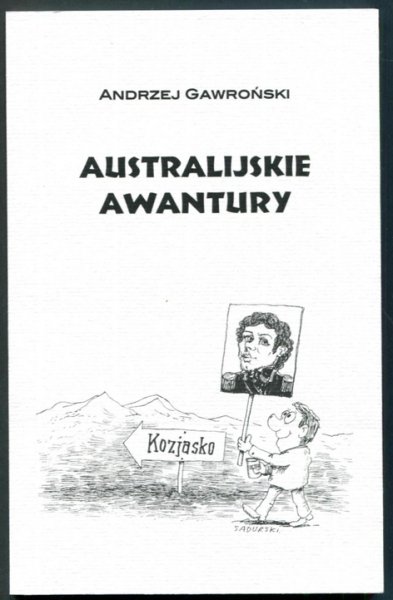 Gawroński Andrzej - Australijskie awantury. Opracowała i przedmową opatrzyła Bogumiła Żongołłowicz.