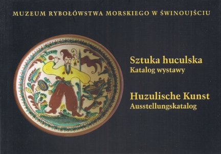 Sztuka huculska. Katalog wystawy ze zbiorów Ewy Załęskiej-Szczepka i Andrzeja Szczepki.