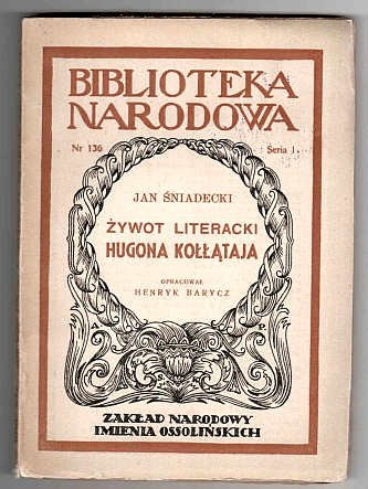 ŚNIADECKI Jan - Żywot literacki Hugona Kołłątaja.