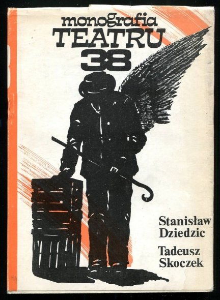 Dziedzic Stanisław, Skoczek Tadeusz - Monografia Teatru 38