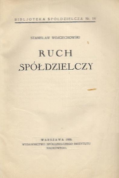 Wojciechowski Stanisław - Ruch spółdzielczy. Podręcznik dla wyższych szkół handlowych i rolniczych.