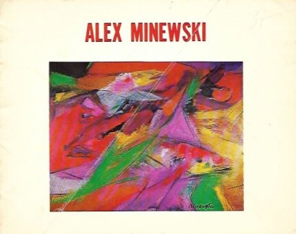 [katalog]. College Art Gallery, State University College New Paltz, N.Y. Alex Minewski. Retrospektive. March 18 - April 6, 1979