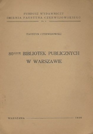 Czerwijowski Faustyn - 80lecie bibliotek publicznych w Warszawie.
