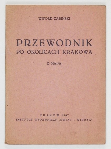 Żabiński Witold - Przewodnik po okolicach Krakowa z mapą