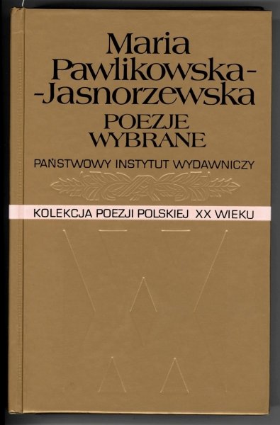 Pawlikowska-Jasnorzewska Maria - Poezje wybrane. Wybrała i wstępem poprzedziła Mieczysława Buczkówna