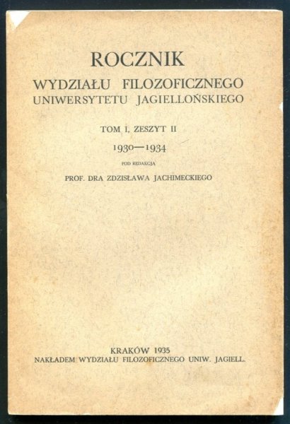 Rocznik Wydziału Filozoficznego Uniwersytetu Jagiellońskiego. T. 1, z. 2 1930-1934