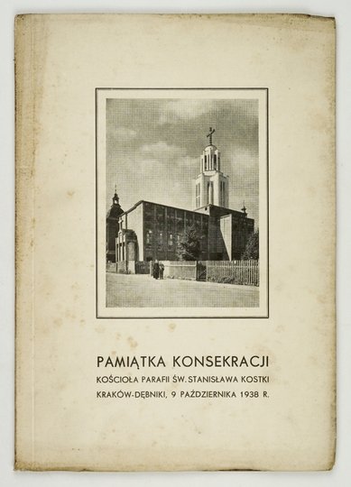 PAMIĄTKA konsekracji kościoła parafii św. Stanisława Kostki, Kraków-Dębniki dnia 9 października 1938.