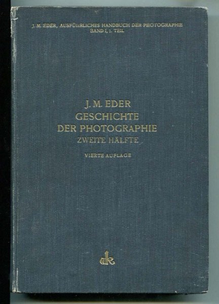 Eder Josef Maria - Geschichte der Photographie. Mit 372 Abbildungen und 4 Tafeln. Vierte gänzlich umgearb. und vermehrte Aufl. Hälfte 1-2.