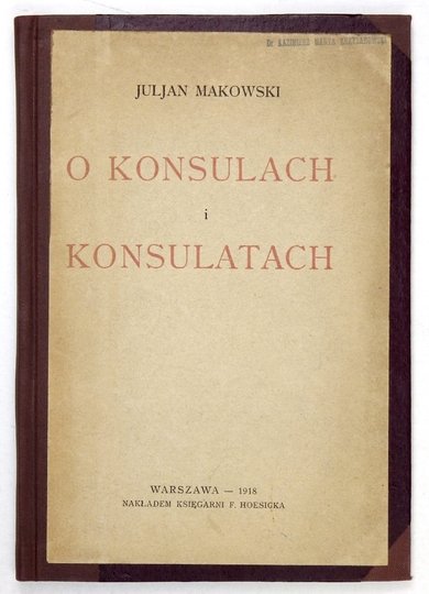 MAKOWSKI Juljan - O konsulach i konsulatach