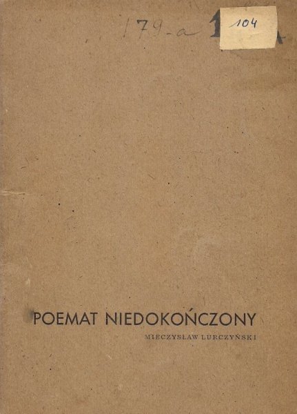 Lurczyński Mieczysław  - Poemat niedokończony.